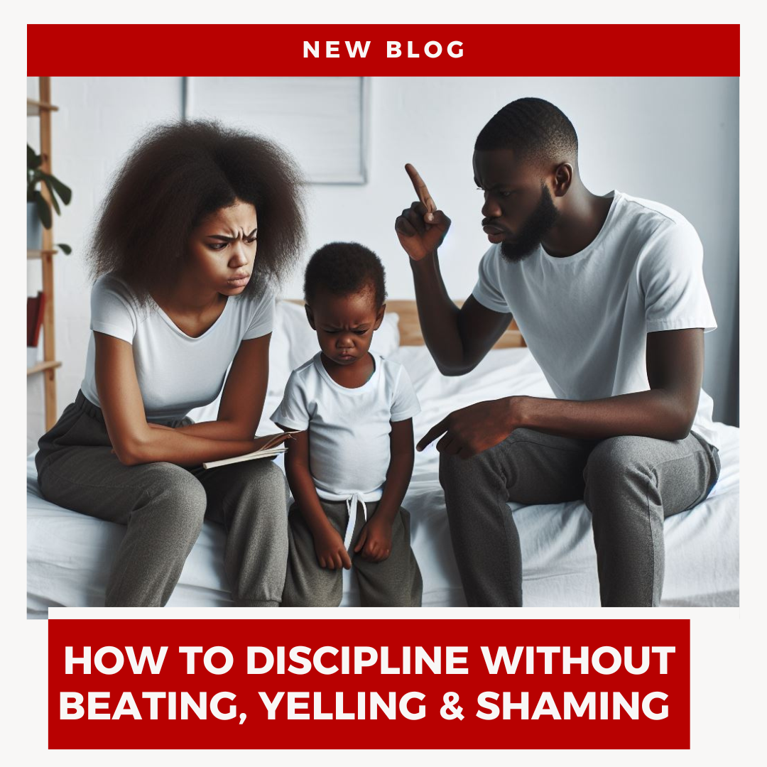 How to Discipline Without Yelling, Shaming and Beating,