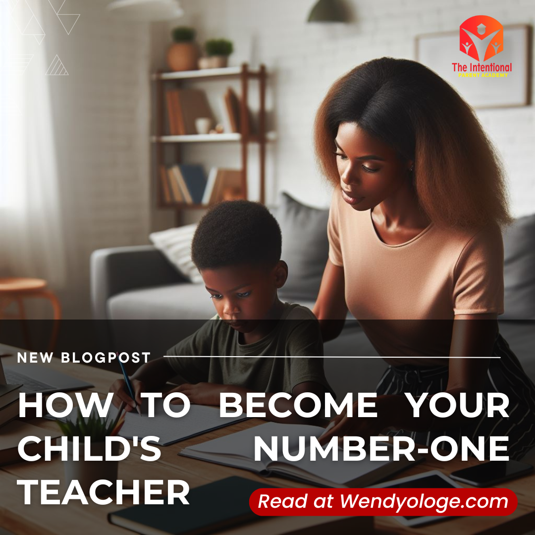 How to Become Your Child’s Number-One Teacher